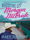 Cover image for Marrying Off Morgan McBride